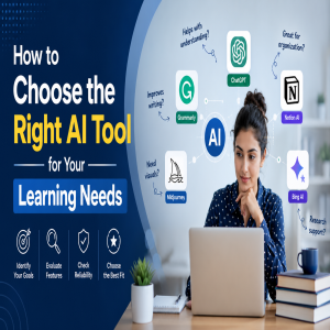 How to Choose the Right AI Tool for Your Learning Needs